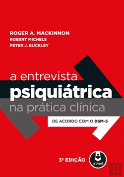 Bertrand.pt - A Entrevista Psiquiátrica na Prática Clínica