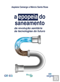 Bertrand.pt - A Epopeia Do Saneamento: Da Revolução Sanitária Às Tecnologias Do Futuro