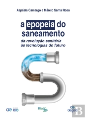 A Epopeia Do Saneamento: Da Revolução Sanitária Às Tecnologias Do Futuro
