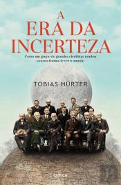 A Era da Incerteza