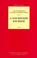 A Era da Informação: Economia, Sociedade e Cultura - Volume I