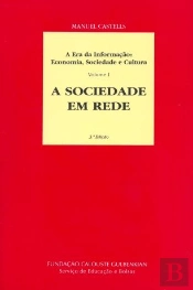A Era da Informação: Economia, Sociedade e Cultura - Volume I