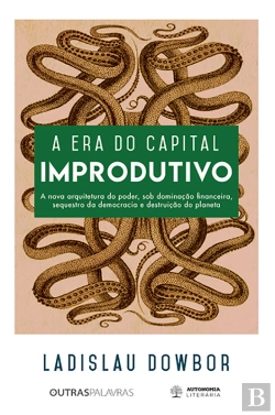 Bertrand.pt - A Era Do Capital Improdutivo