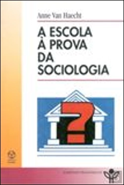 Bertrand.pt - A Escola à Prova da Sociologia