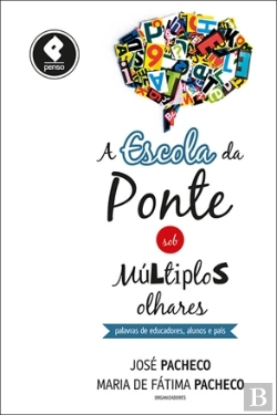 Bertrand.pt - A Escola da Ponte Sob Múltiplos Olhares