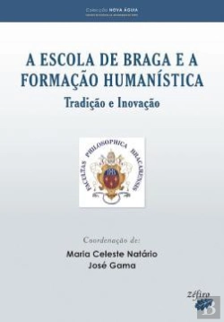 Bertrand.pt - A Escola de Braga e a Formação Humanística - Tradição e Inovação