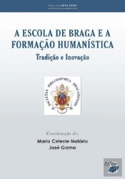 A Escola de Braga e a Formação Humanística - Tradição e Inovação