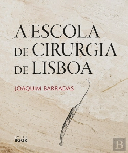 Bertrand.pt - A Escola de Cirurgia de Lisboa