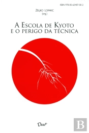 A Escola de Kyoto e o Perigo da Técnica