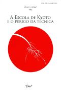 A Escola de Kyoto e o Perigo da Técnica