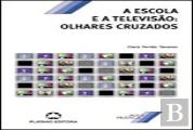 A Escola e a Televisão: Olhares Cruzados