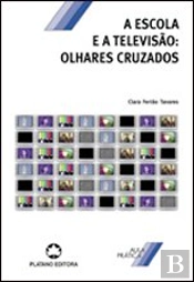 A Escola e a Televisão: Olhares Cruzados