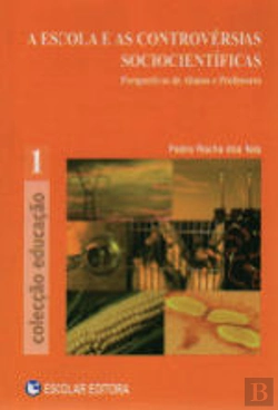 Bertrand.pt -  A Escola e as Controvérsias Sociocientíficas
