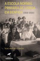 A Escola Normal Primaria de Lisboa em Benfica (1916-1930)