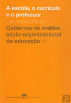 Bertrand.pt - A Escola, o Currículo e o Professor