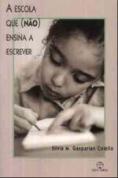 A Escola que (Não) Ensina a Escrever