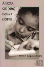A Escola que (Não) Ensina a Escrever