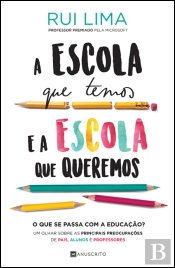 A Escola que Temos e a Escola que Queremos