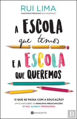 Bertrand.pt - A Escola que Temos e a Escola que Queremos