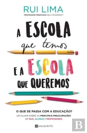 A Escola Que Temos E A Escola Que Queremos