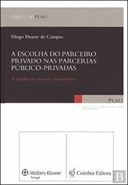Bertrand.pt - A Escolha do Parceiro Privado nas Parcerias Público-Privadas