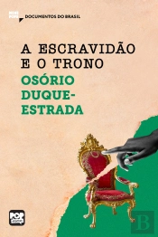 A Escravidão E O Trono: Trechos Selecionados De 'A Abolição'