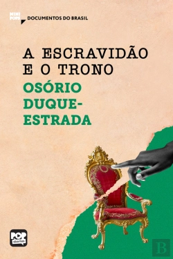 Bertrand.pt - A Escravidão E O Trono: Trechos Selecionados De 