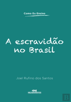 Bertrand.pt - A Escravidão No Brasil