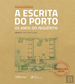 Bertrand.pt - A Escrita do Porto III - Os Anos do Inquérito 