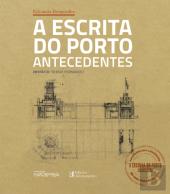 A Escrita do Porto - Volume 1
