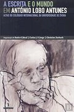 Bertrand.pt - A Escrita e o Mundo em António Lobo Antunes