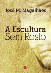 A Escultura Sem Rosto