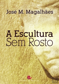 Bertrand.pt - A Escultura Sem Rosto