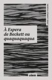 À Espera de Beckett ou Quaquaquaqua