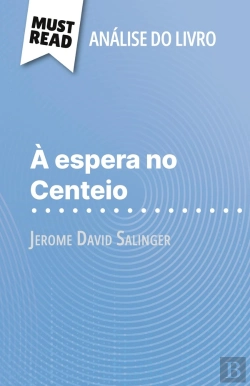 Bertrand.pt - À Espera No Centeio De Jerome David Salinger (Analise Do Livro) : Analise Completa E Resumo Pormenorizado Do Trabalho