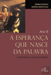 A Esperança que Nasce da Palavra - Ano B