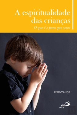 Bertrand.pt - A Espiritualidade das Crianças