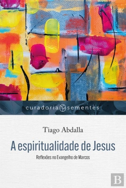 Bertrand.pt - A Espiritualidade De Jesus