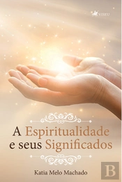 A Espiritualidade E Seus Significados