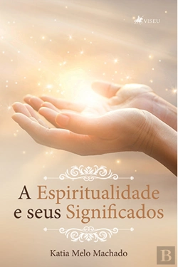 Bertrand.pt - A Espiritualidade E Seus Significados