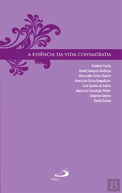 Bertrand.pt - A Essência da Vida Consagrada 