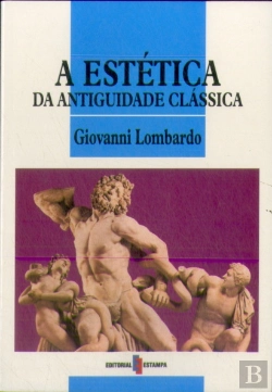 Bertrand.pt - A Estética da Antiguidade Clássica