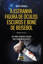 A Estranha Figura de Óculos Escuros e Boné de Beisebol