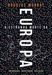 A Estranha Morte Da Europa