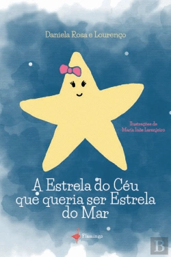 Bertrand.pt - A Estrela do Céu que Queria Ser Estrela do Mar