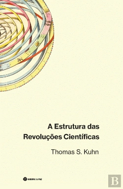 Bertrand.pt - A Estrutura das Revoluções Científicas