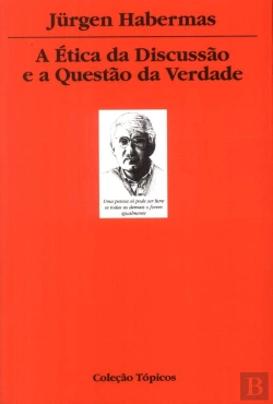 Bertrand.pt - A Ética da Discussão e a Questão da Verdade