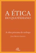 A Ética do Quotidiano