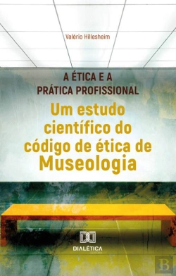 Bertrand.pt - A Ética E A Prática Profissional