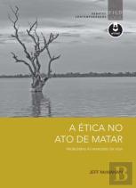 A Ética no Ato de Matar